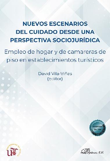 Nuevos escenarios del ciudado desde una perspectiva sociojurídica "Empleo de hogar y de camareras en piso de establecimientos turísticos"