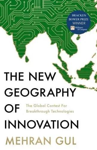 The New Geography of Innovation "The Global Contest for Breakthrough Technologies"