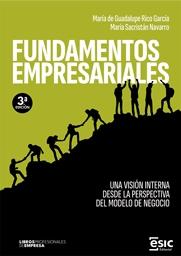 Fundamentos empresariales "Una visión interna desde la perspectiva del modelo de negocio"