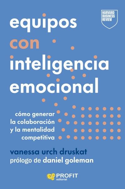 Equipos con inteligencia emocional "Cómo generar la colaboración y la mentalidad competitiva"