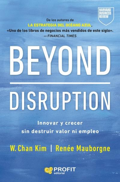 Beyond Disruption "Innovar y crecer sin destruir valor ni empleo"