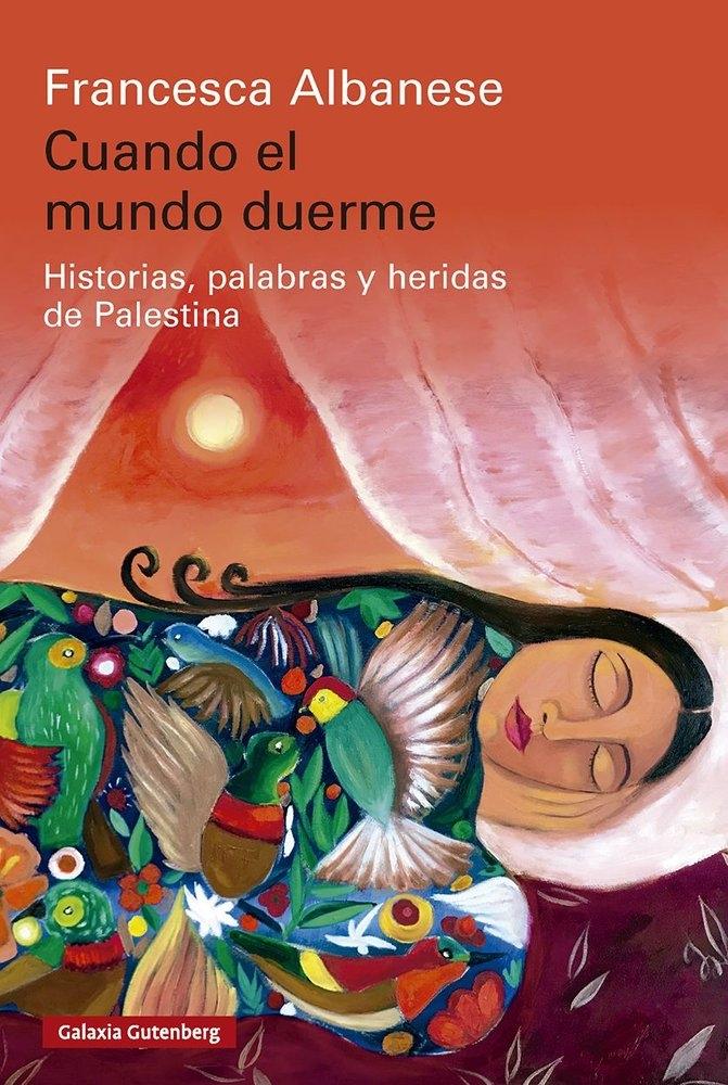 Cuando el mundo duerme "Historias, palabras y heridas de Palestina"