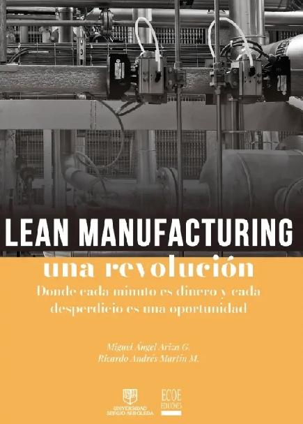 Lean manufacturing una revolución "Donde cada minuto dinero y cada desperdicio es una oportunidad"