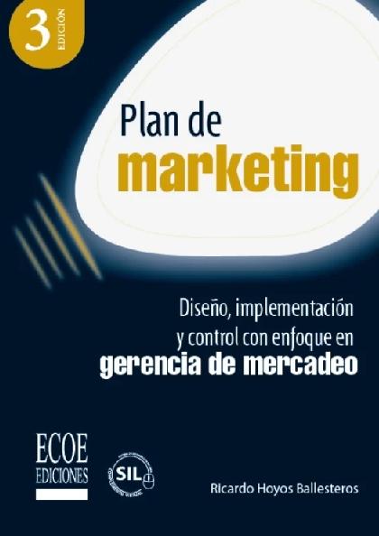 Plan de marketing "Diseño, implementación y control con enfoque en gerencia de mercado"
