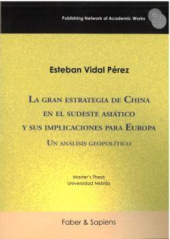 La gran estrategia de China en el sudeste asiático y sus implicaciones para Europa "Un análisis geopolítico"