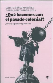 ¿Qué hacemos con el pasado colonial? "Justicia, reparación y memoria"