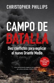 Campo de batalla "Diez conflictos para explicar el nuevo Oriente Medio"