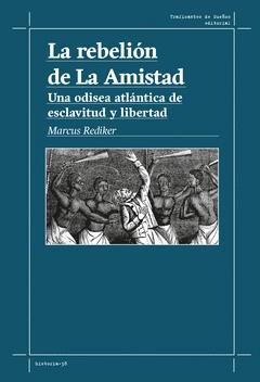 La rebelión de La Amistad "Una odisea atlántica de esclavitud y libertad"