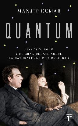 Quantum "Einstein, Bohr y el gran debate sobre la naturaleza de la realidad"