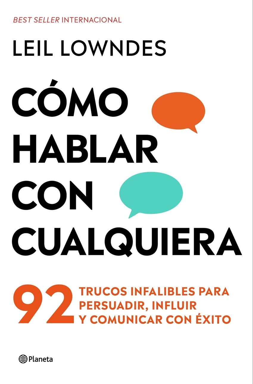 Cómo hablar con cualquiera "92 trucos infalibles para persuadir, influir y comunicar con éxito"