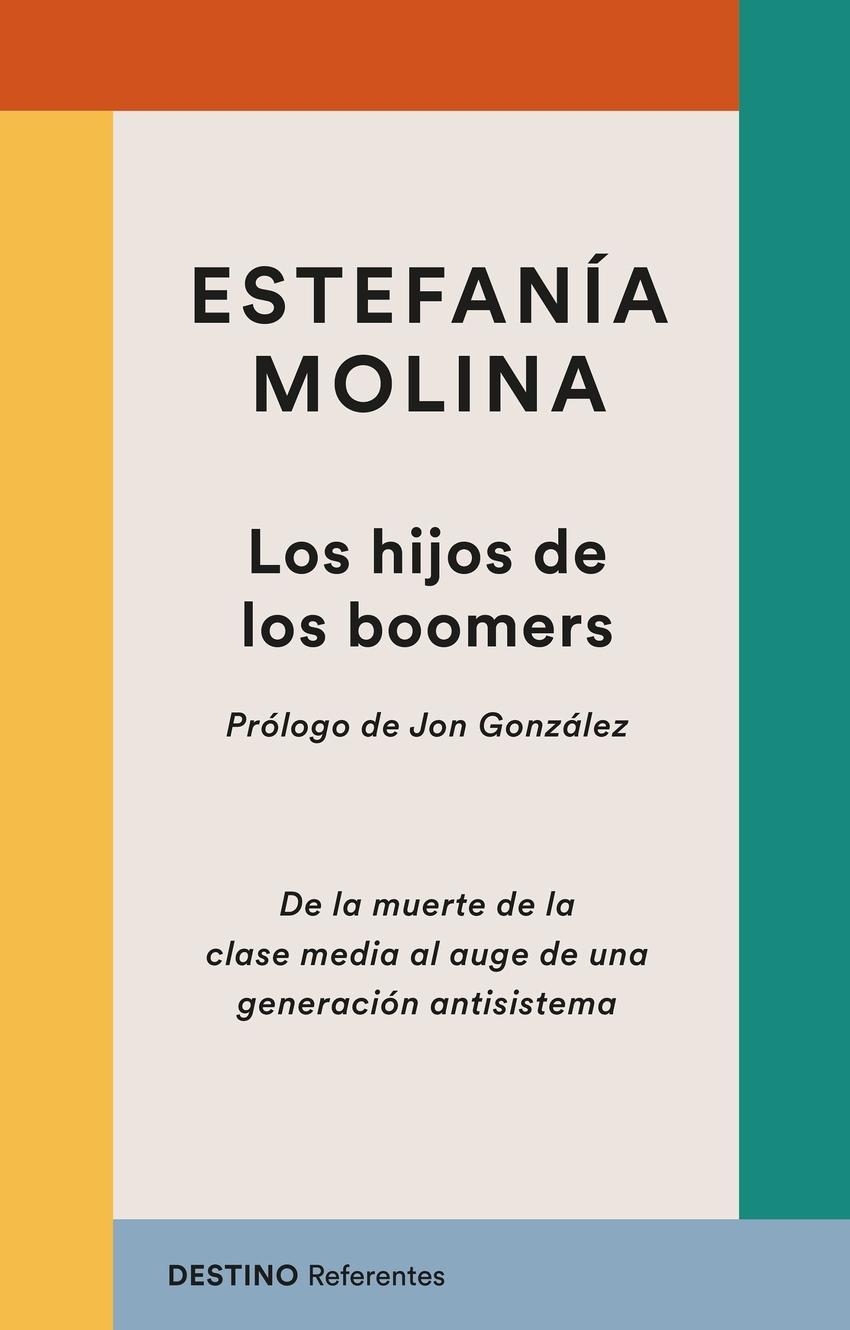 Los hijos de los boomers "De la muerte de la clase media al auge de una generación antisistema"