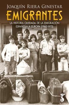 Emigrantes "La historia olvidada de la emigración española a Europa (1960-1975)"