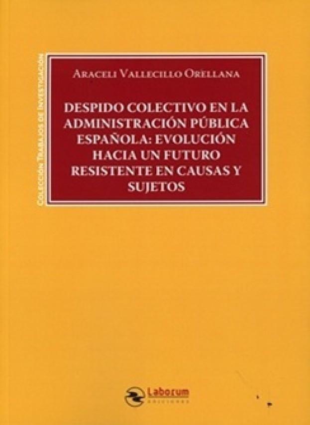 Despido colectivo en la administración pública española "Evolución hacia un futuro resistente en causas y sujetos"