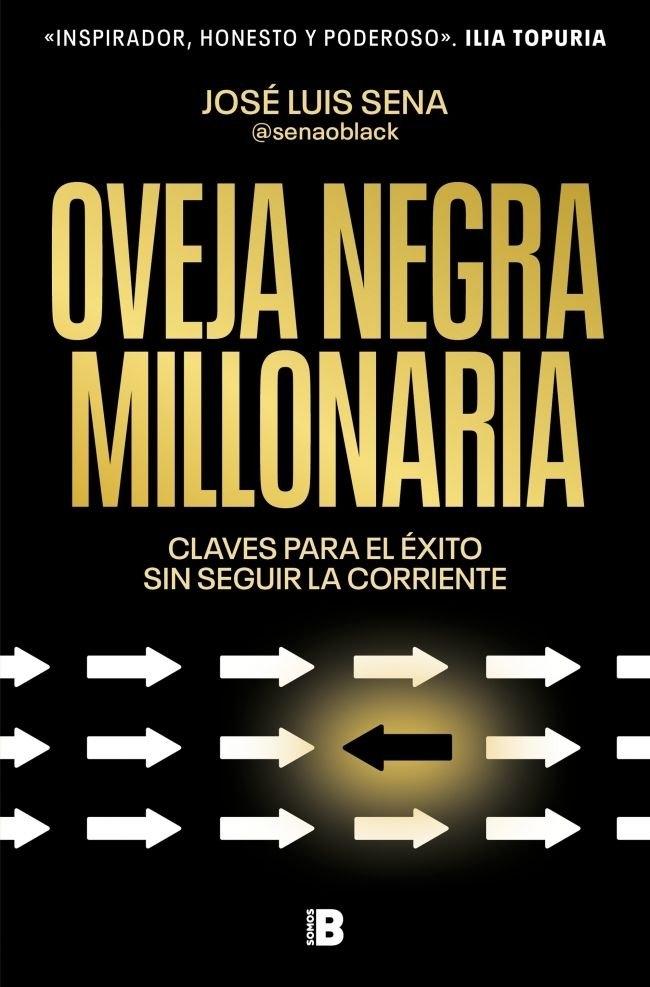 Oveja negra millonaria "Claves para el exito sin seguir la corriente"