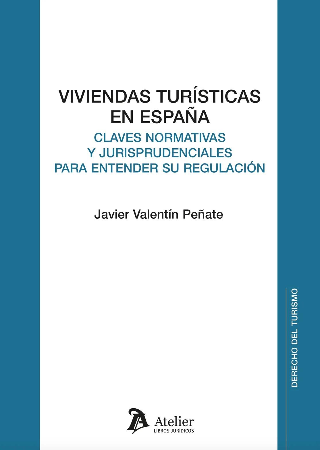 Viviendas turísticas en España "Claves normativas y jurisprudenciales para entender su regulación"