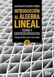 Introducción al álgebra lineal "Teoría y ejercicios resueltos"