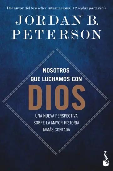 Nosotros que luchamos con Dios "Una nueva perspectiva sobre la mayor historia jamás contada"