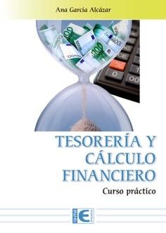 Tesorería y Cálculo Financiero "Curso práctico"
