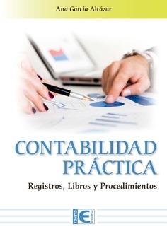 Contabilidad práctica "Registros, Libros y Procedimientos"