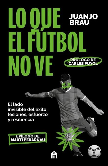 Lo que el futbol no ve "El lado invisible del éxito"