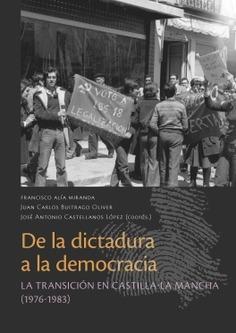Dela dictadura a la democracia "La Transición en Castilla-La Mancha (1976-1983)"