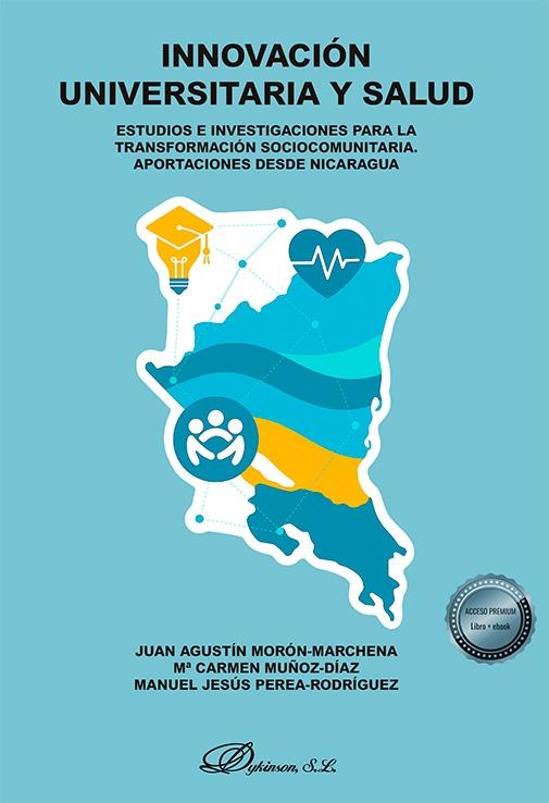 Innovación universitaria y salud "Estudios e investigaciones para la transformación sociocomunitaria. Aportaciones desde Nicaragua"