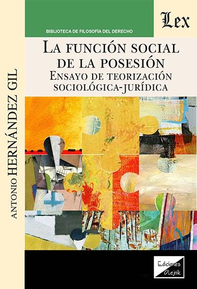 La función social de la posesión "Ensayo de teorización sociológica-jurídica"