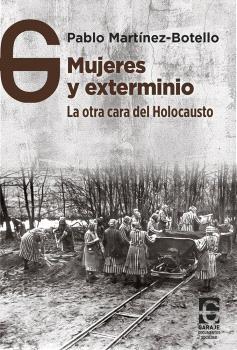 Mujeres y exterminio "La otra cara del Holocausto"