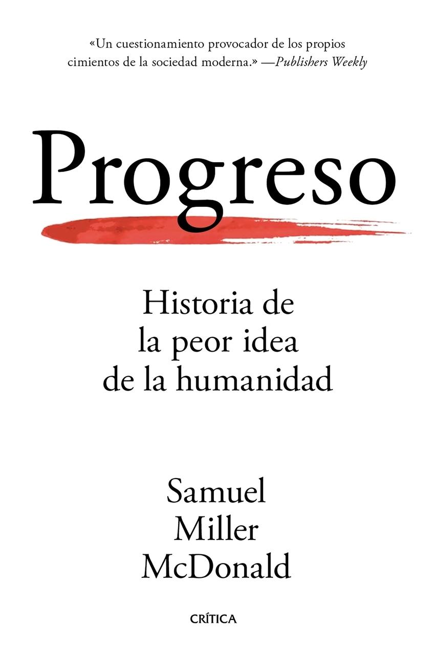 Progreso "Historia de la peor idea de la humanidad"