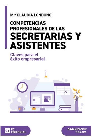 Competencias profesionales de las secretarias y asistentes "Claves para el éxito empresarial"