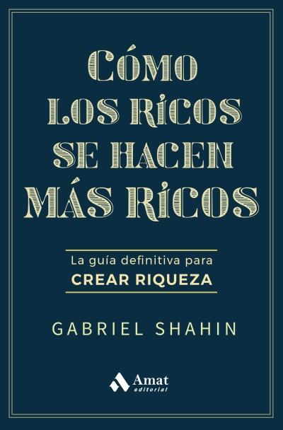 Cómo los ricos se hacen más ricos