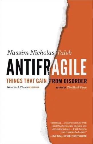 Antifragile "Things That Gain from Disorder"