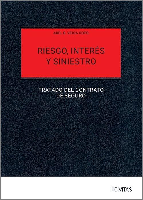 Riesgo, interés y siniestro "Tratado del contrato de seguro"