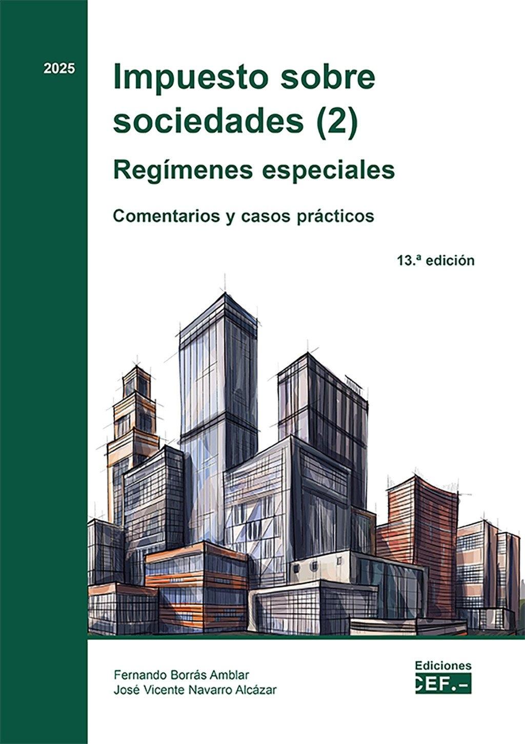 Impuesto sobre Sociedades (2) "Regímenes especiales: comentarios y casos prácticos"