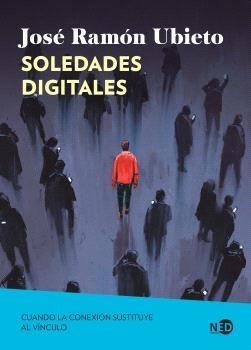 Soledades digitales "Cuando la conexión sustituye el vínculo"