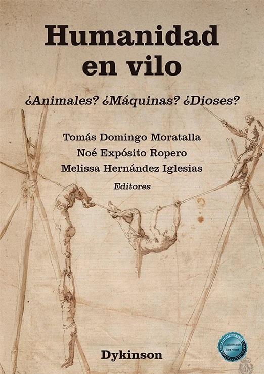 Humanidad en vilo "¿Animales? ¿Máquinas? ¿Dioses?"
