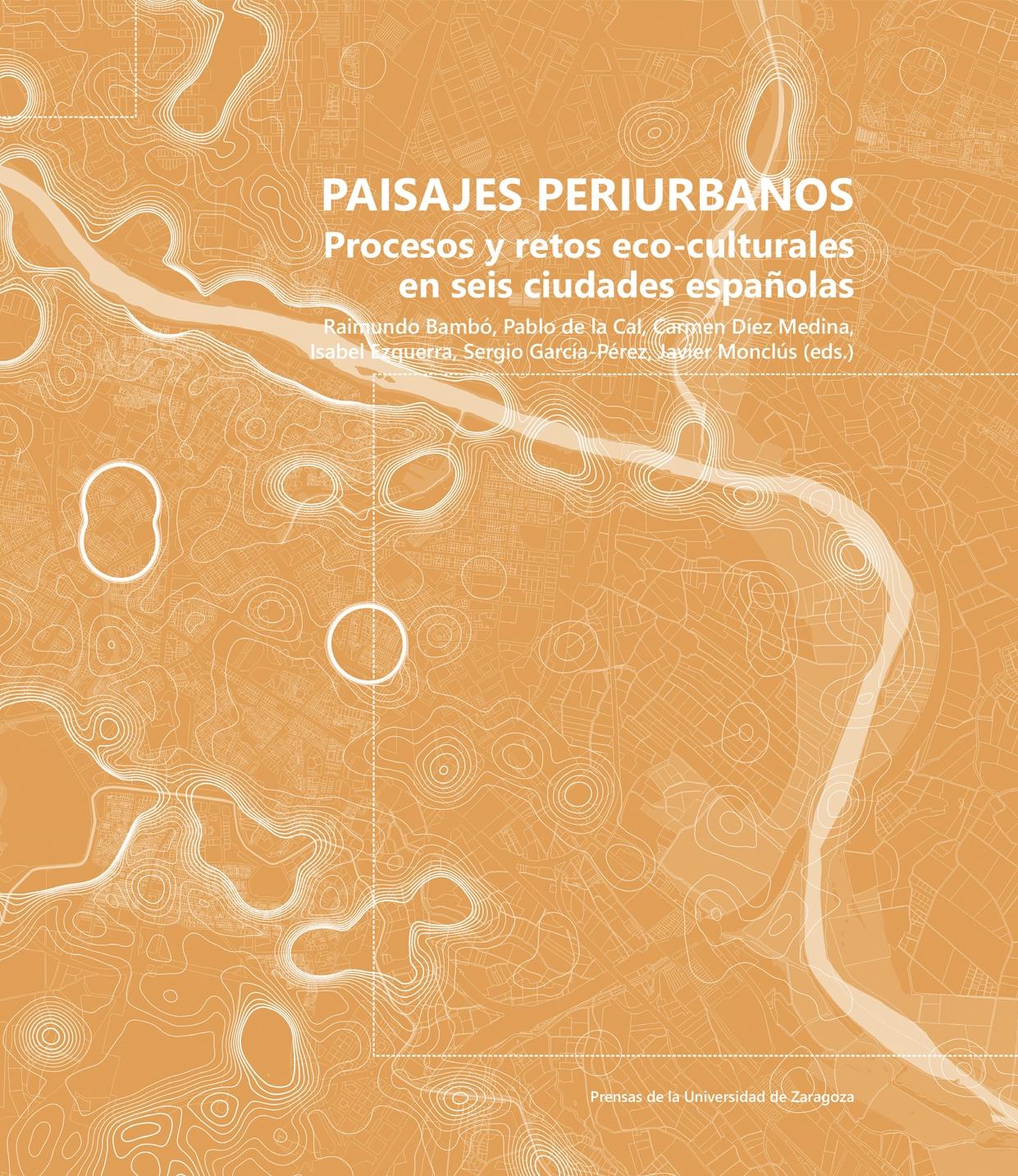Paisajes periurbanos "Procesos y retos eco-culturales en seis ciudades españolas"