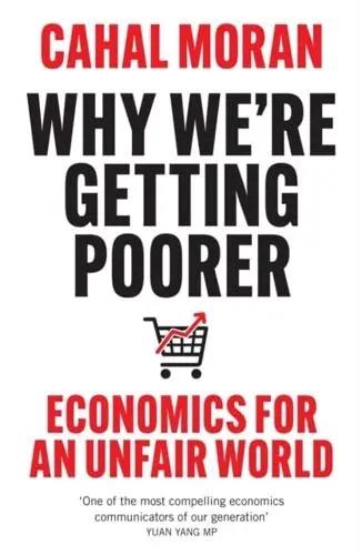 Why We're Getting Poorer "Economics for an Unfair World"