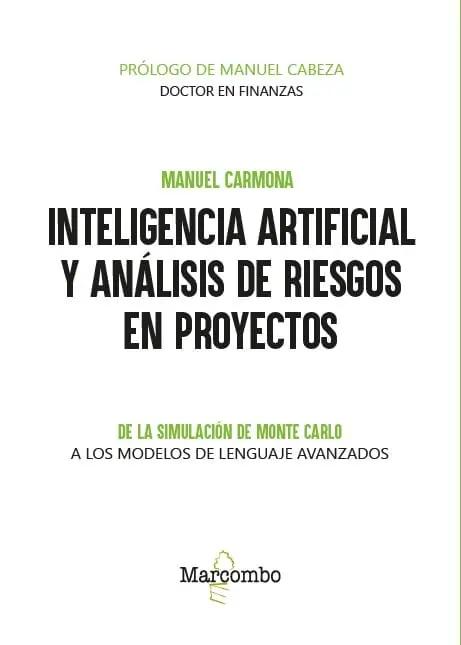 Inteligencia artificial y análisis de riesgos en proyectos "De la Simulación de Monte Carlo a los modelos de lenguaje avanzado"
