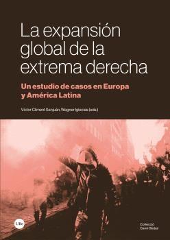 La expansión global de la extrema derecha "Un estudio de casos en Europa y América Latina"