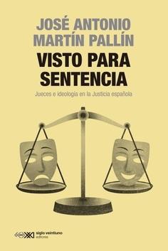 Visto para sentencia "Jueces e ideología en la Justicia española"