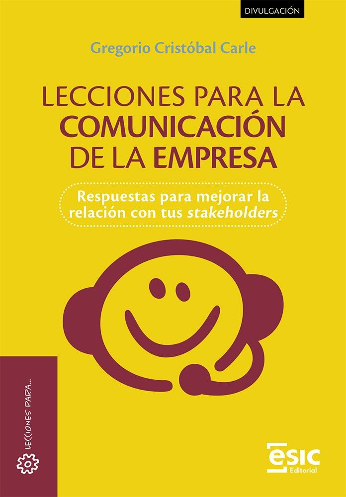 Lecciones para la comunicación de la empresa "Respuestas para mejorar la relación con tus stakeholders"