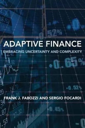 Adaptive Finance "Embracing Uncertainty and Complexity"