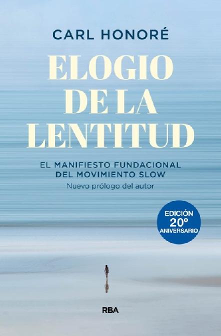 Elogio de la lentitud "El manifiesto fundacional del movimiento slow"