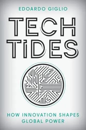 Tech Tides "How Innovation Shapes Global Powe"
