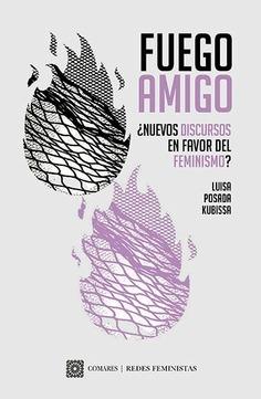 Fuego amigo "¿Nuevos discursos en favor del feminismo?"