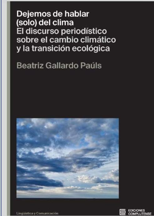 Dejemos de hablar (solo) del clima "El discurso periodístico sobre el cambio climático y la transición ecológica"