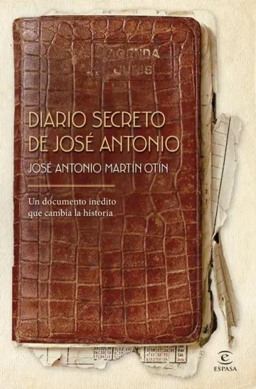 Diario secreto de José Antonio "Un documento inédito que cambia la historia"