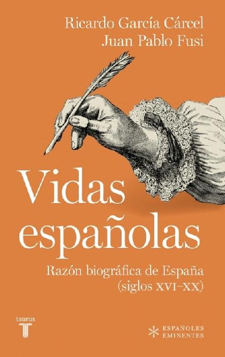 Vidas españolas "Razón biográfica de España (siglos XVI-XX)"