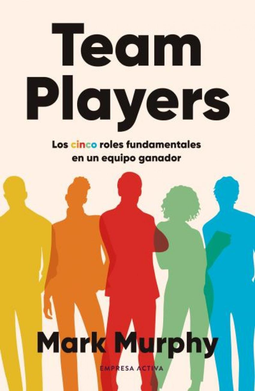 Team Players "Los cinco roles fundamentales de un equipo ganador"